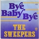 The Sweepers - Bye Baby Bye